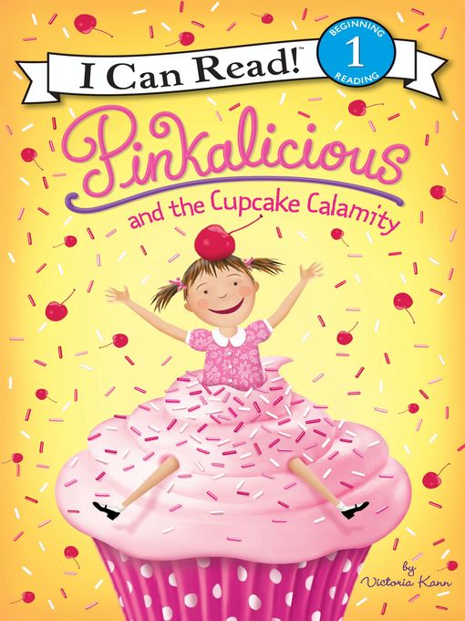 Title details for Pinkalicious and the Cupcake Calamity by Victoria Kann - Available